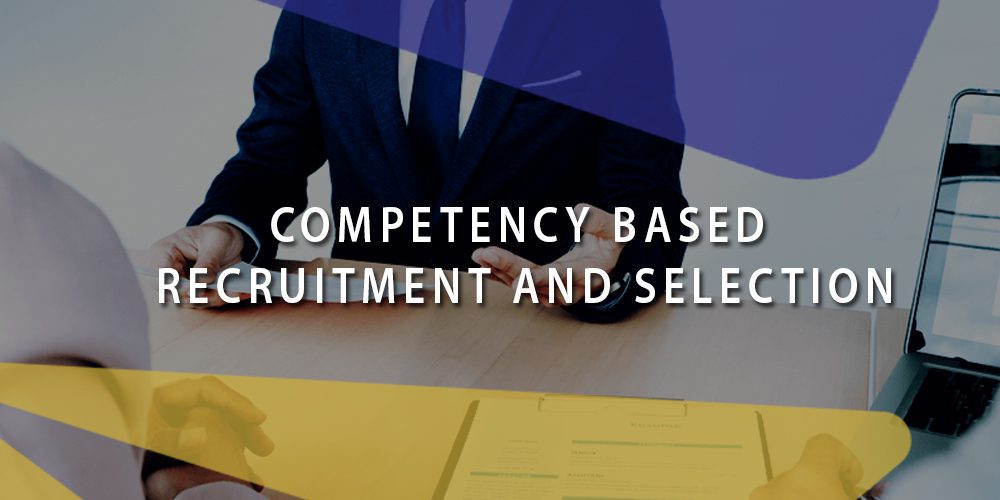 Competency Based Recruitment and Selection | People Management ...